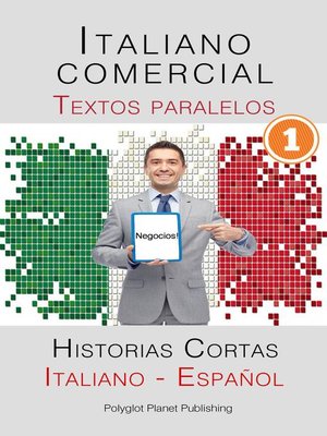 cover image of Italiano comercial [1] Textos paralelos--Negocios! Historias Cortas (Italiano--Español)